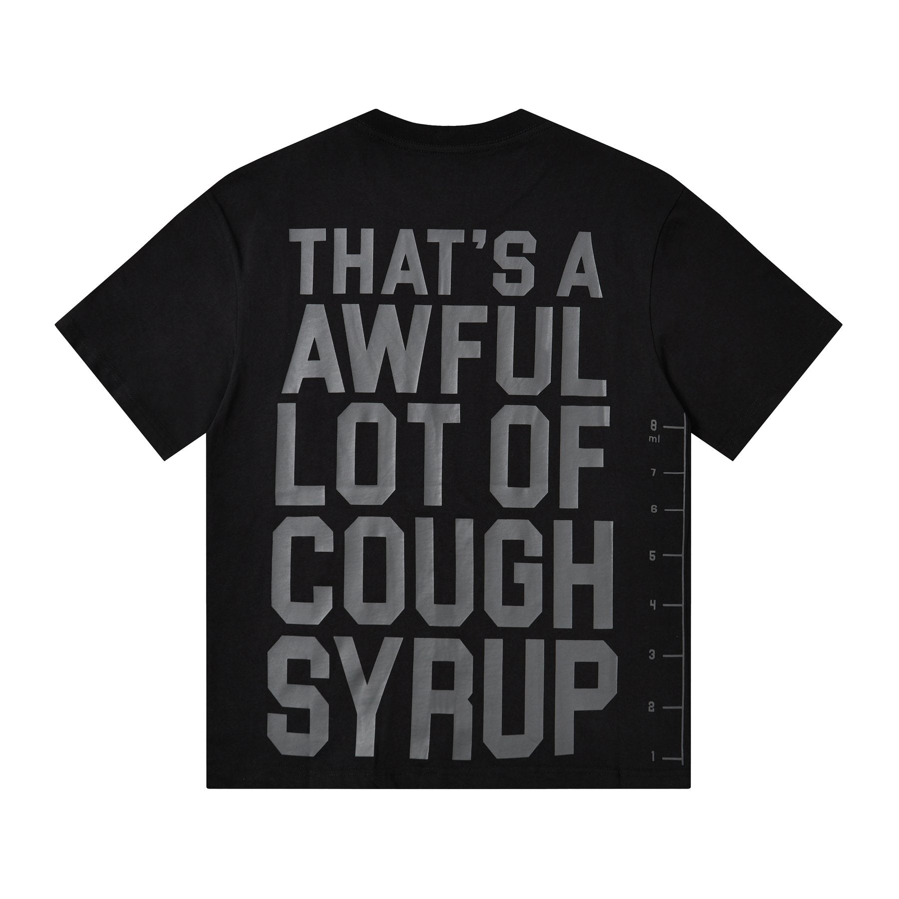 THAT'S A AWFUL LOT OF COUGH SYRUP White/Gray Wordmark T-Shirt — back